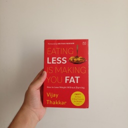 Book Review: Eating Less Is Making You Fat by Vijay Thakkar