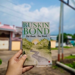Old Roads, New Roads by Ruskin Bond – One more favourite! Read to know why!