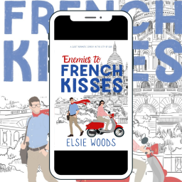 Enemies To French Kisses by Elsie Woods: A treat for Romance Readers!