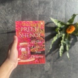 All The Love You Deserve by Preeti Shenoy – A real, relatable and grounded tale of three different personalities