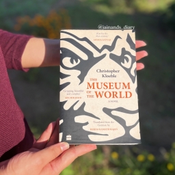 Book Review: The Museum Of The World by Christopher Kloeble tr. by Rekha Kamath Rajan – A book that masterfully weaves colonialism, teenage and dreams together!