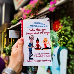 Book Review: Why Men Are Suspicious Of Yoga by Robert “robear” Isenberg