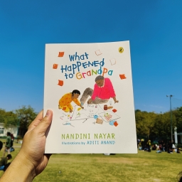 Book Review: What Happened to Grandpa by Nandini Nayar, illustrated by Aditi Anand – A Heartwarming and Emotional Read